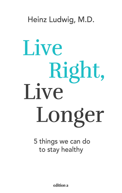 Live right, live longer - Ludwig Heinz