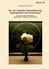 Zen als mystische Seinserfahrung: Geborgenheit und Urvertrauen - Mugaraito Günter Weber