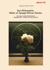 Zen-Philosophie: Bilder im Spiegel deines Geistes - Mugaraito Günter Weber