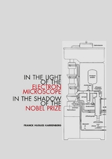 In the Light of the Electron Microscope in the Shadow of the Nobel Prize - Franck Hugues KARRENBERG