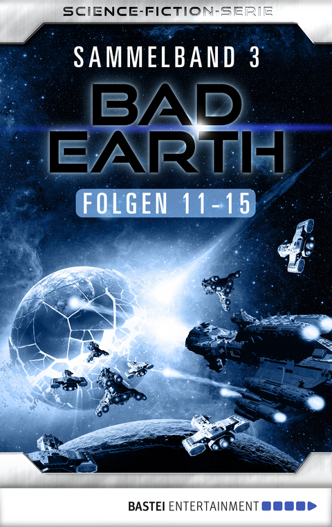 Bad Earth Sammelband 3 - Science-Fiction-Serie - Manfred Weinland, Susan Schwartz, Michael Marcus Thurner, Horst Hoffmann