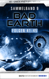 Bad Earth Sammelband 9 - Science-Fiction-Serie - Manfred Weinland, Alfred Bekker, Luc Bahl, Marc Tannous