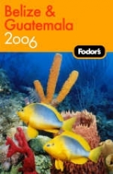 Fodor's Belize and Guatemala - Fodor Travel Publications