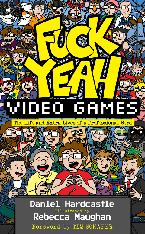 Fuck Yeah, Video Games -  Daniel Hardcastle