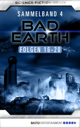 Bad Earth Sammelband 4 - Science-Fiction-Serie - Manfred Weinland, Michael Marcus Thurner, Alfred Bekker, Susan Schwartz