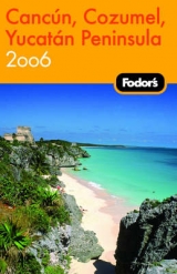 Fodor Cancun, Cozumel, Yucatan Peninsula - Fodor Travel Publications