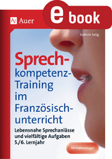 Sprechkompetenz-Training Französisch Lernjahr 5-6 - Kathrin Selig