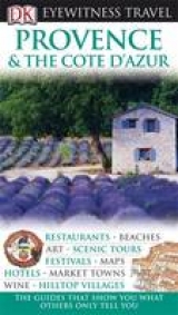 DK Eyewitness Travel Guide: Provence & The Cote d'Azur - Williams, Roger