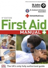 First Aid Manual 9th Edition - British Red Cross Society; St. Andrew's Ambulance Assoc; St. John's Ambulance