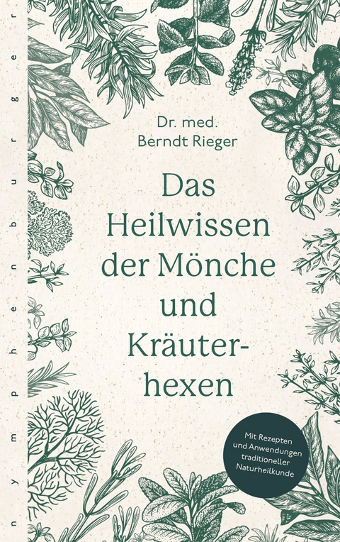 Das Heilwissen der Mönche und Kräuterhexen - Berndt Rieger