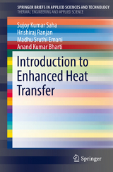 Introduction to Enhanced Heat Transfer - Sujoy Kumar Saha, Hrishiraj Ranjan, Madhu Sruthi Emani, Anand Kumar Bharti