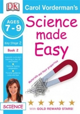 Science Made Easy Materials & Their Properties Ages 7-9 Key Stage 2 Book 2 - Vorderman, Carol