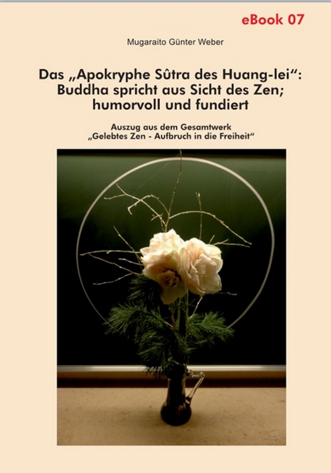 Das "Apokryphe Sûtra des Huang-lei": Buddha spricht aus Sicht des Zen; humorvoll und fundiert - Mugaraito Günter Weber