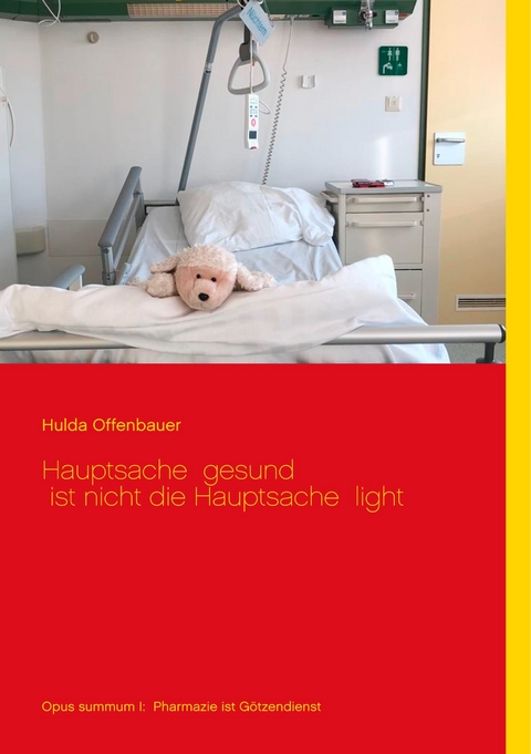 Hauptsache gesund ist nicht die Hauptsache light - Hulda Offenbauer