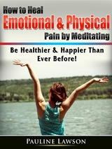 How to Heal Emotional & Physical Pain by Meditating - Pauline Lawson