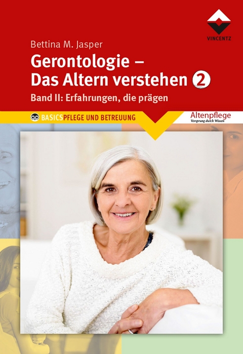 Gerontologie 2 - Das Altern verstehen -  Bettina M. Jasper Denk-Werkstatt