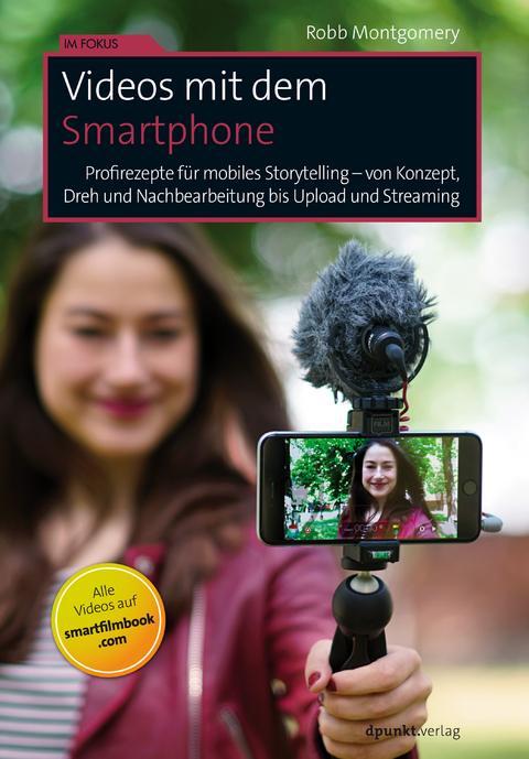 Videos mit dem Smartphone -  Robb Montgomery