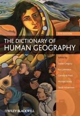 The Dictionary of Human Geography - Gregory, Derek; Johnston, Ron; Pratt, Geraldine; Watts, Michael; Whatmore, Sarah