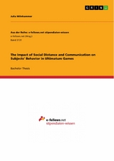 The Impact of Social Distance and Communication on Subjects’ Behavior in Ultimatum Games - Julia Wilnhammer