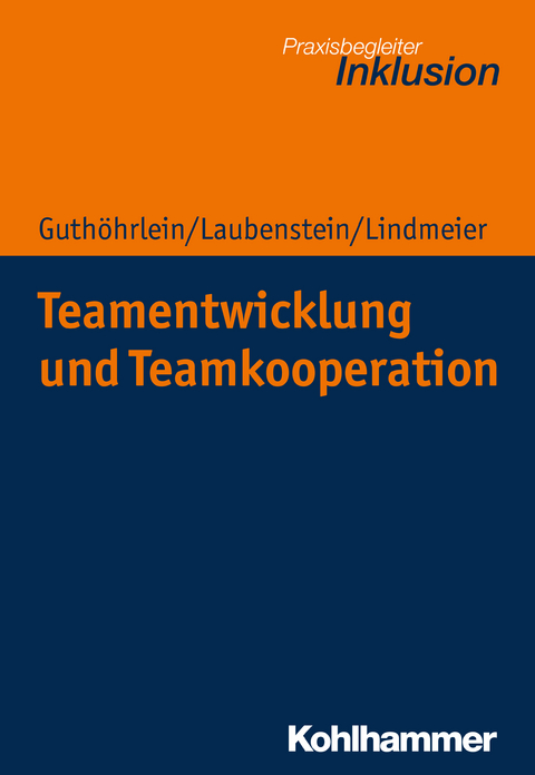 Teamentwicklung und Teamkooperation - Kirsten Guthöhrlein, Désirée Laubenstein, Christian Lindmeier