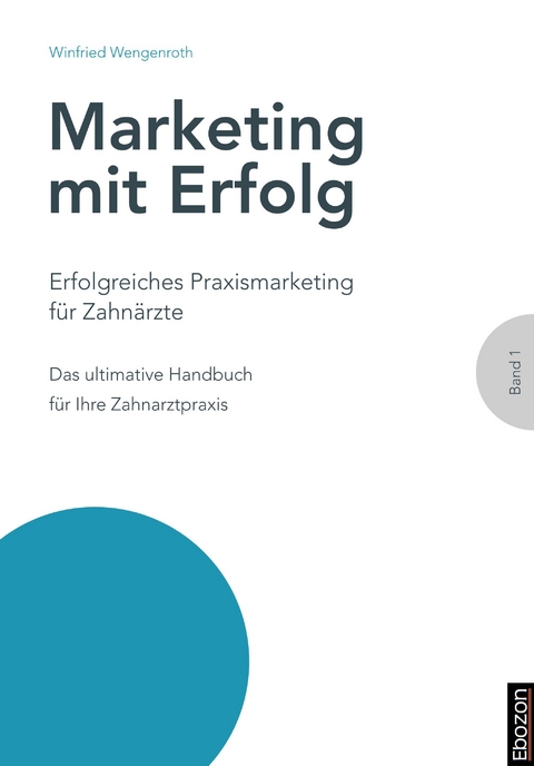 Erfolgreiches Praxismarketing für Zahnärzte - Winfried Wengenroth