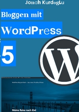 Bloggen mit WordPress 5 - Jonah Kurdoglu