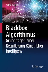 Blackbox Algorithmus – Grundfragen einer Regulierung Künstlicher Intelligenz - Mario Martini