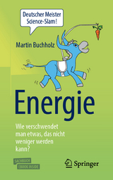 Energie - Wie verschwendet man etwas, das nicht weniger werden kann? -  Martin Buchholz