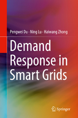 Demand Response in Smart Grids - Pengwei Du, Ning Lu, Haiwang Zhong