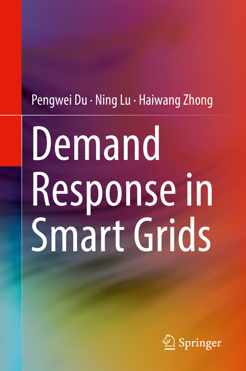 Demand Response in Smart Grids - Pengwei Du, Ning Lu, Haiwang Zhong