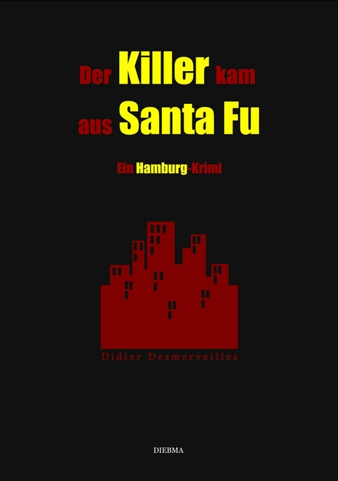 Der Killer kam aus Santa Fu - Didier Desmerveilles