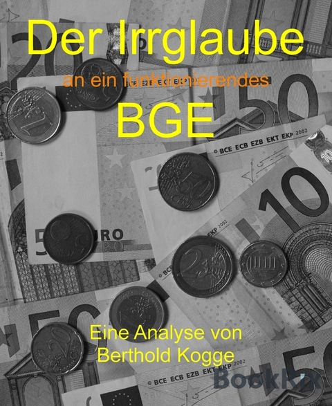 Der Irrglaube BGE - Berthold Kogge