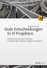 Gute Entscheidungen in IT-Projekten -  Andreas Rüping