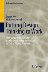 Putting Design Thinking to Work - Steven Ney, Christoph Meinel