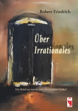 Über Irrationales - Robert Friedrich