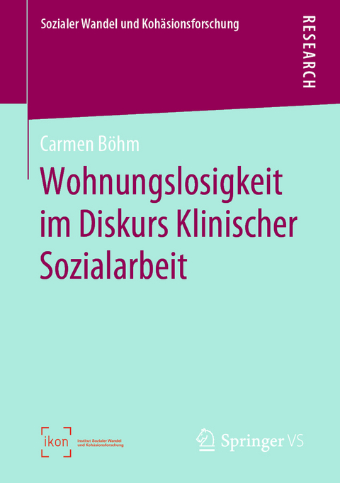 Wohnungslosigkeit im Diskurs Klinischer Sozialarbeit - Carmen Böhm