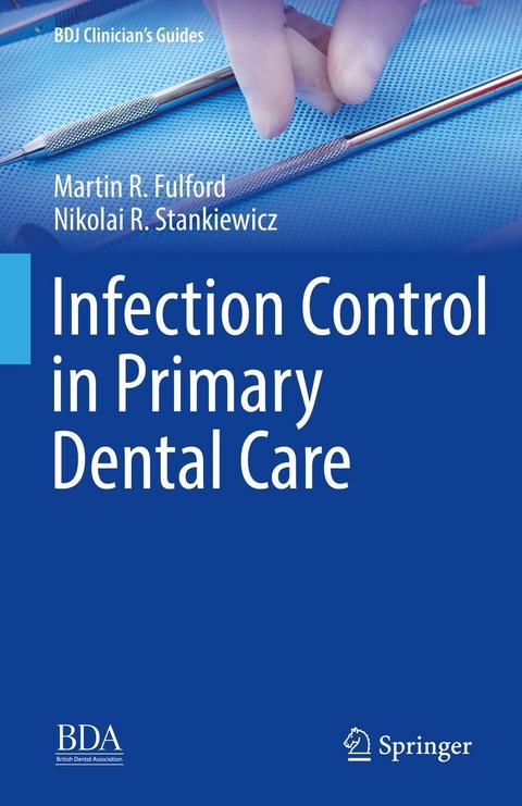 Infection Control in Primary Dental Care -  Martin R. Fulford,  Nikolai R. Stankiewicz