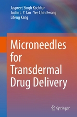 Microneedles for Transdermal Drug Delivery - Jaspreet Singh Kochhar, Justin J. Y. Tan, Yee Chin Kwang, Lifeng Kang