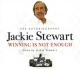 Winning is Not Enough - Stewart, Sir Jackie