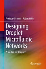 Designing Droplet Microfluidic Networks - Andreas Grimmer, Robert Wille