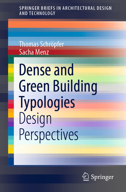 Dense and Green Building Typologies -  Sacha Menz,  Thomas Schropfer