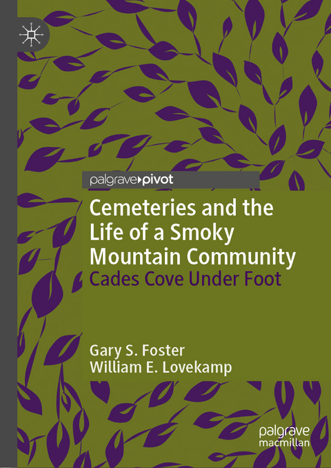 Cemeteries and the Life of a Smoky Mountain Community - Gary S. Foster, William E. Lovekamp