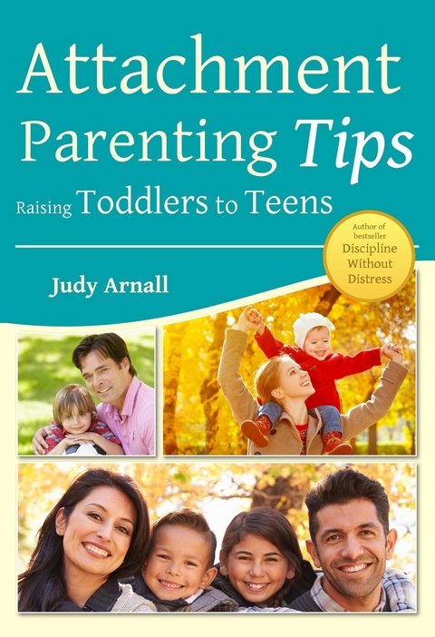 Attachment Parenting Tips Raising Toddlers to Teens - Judy L Arnall