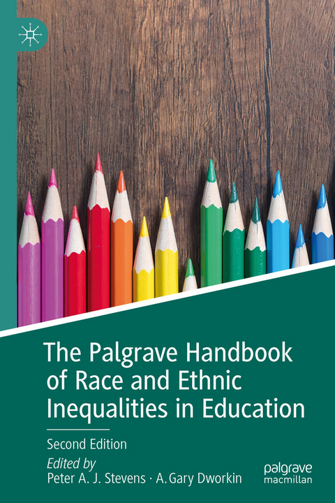 The Palgrave Handbook of Race and Ethnic Inequalities in Education - 