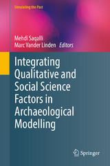 Integrating Qualitative and Social Science Factors in Archaeological Modelling - 