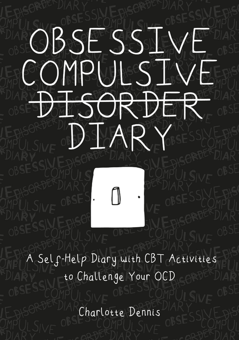 Obsessive Compulsive Disorder Diary - Charlotte Dennis