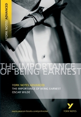 The Importance of Being Earnest: York Notes Advanced - everything you need to study and prepare for the 2025 and 2026 exams - Wilde, Oscar