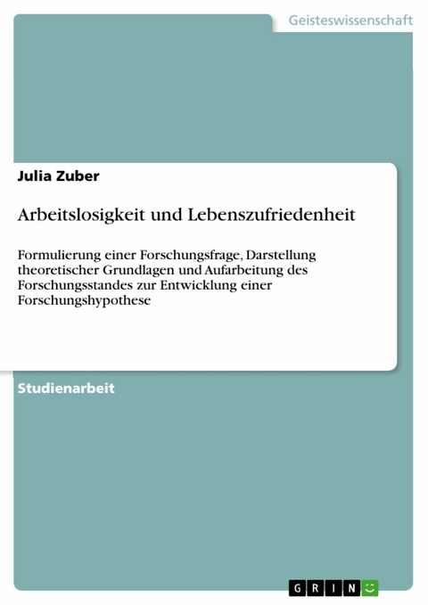 Arbeitslosigkeit und Lebenszufriedenheit - Julia Zuber