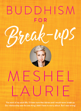 Buddhism for Breakups -  Meshel Laurie