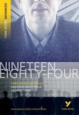 Nineteen Eighty Four: York Notes Advanced everything you need to catch up, study and prepare for and 2023 and 2024 exams and assessments - Orwell, George